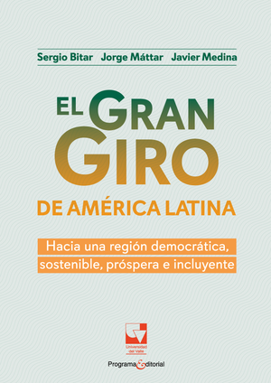 El gran giro de América Latina: hacia una región democrática, sostenible, próspera e incluyente