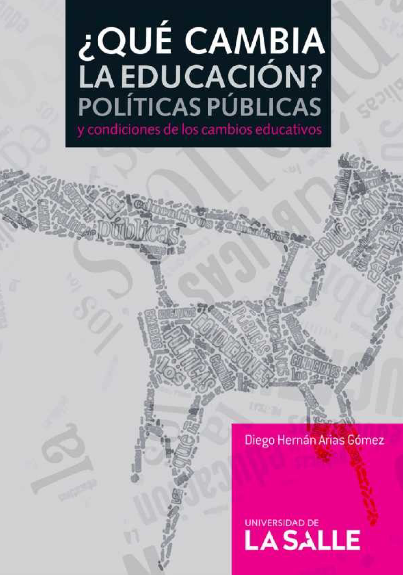 ¿Qué cambia la educación?: políticas públicas y condiciones de los cambios educativos