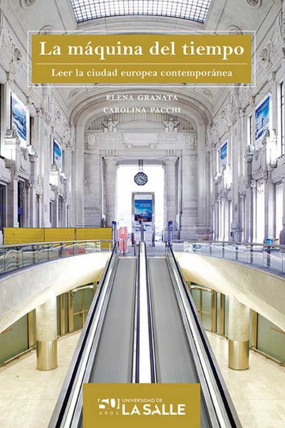 La máquina del tiempo: leer la ciudad europea contemporánea
