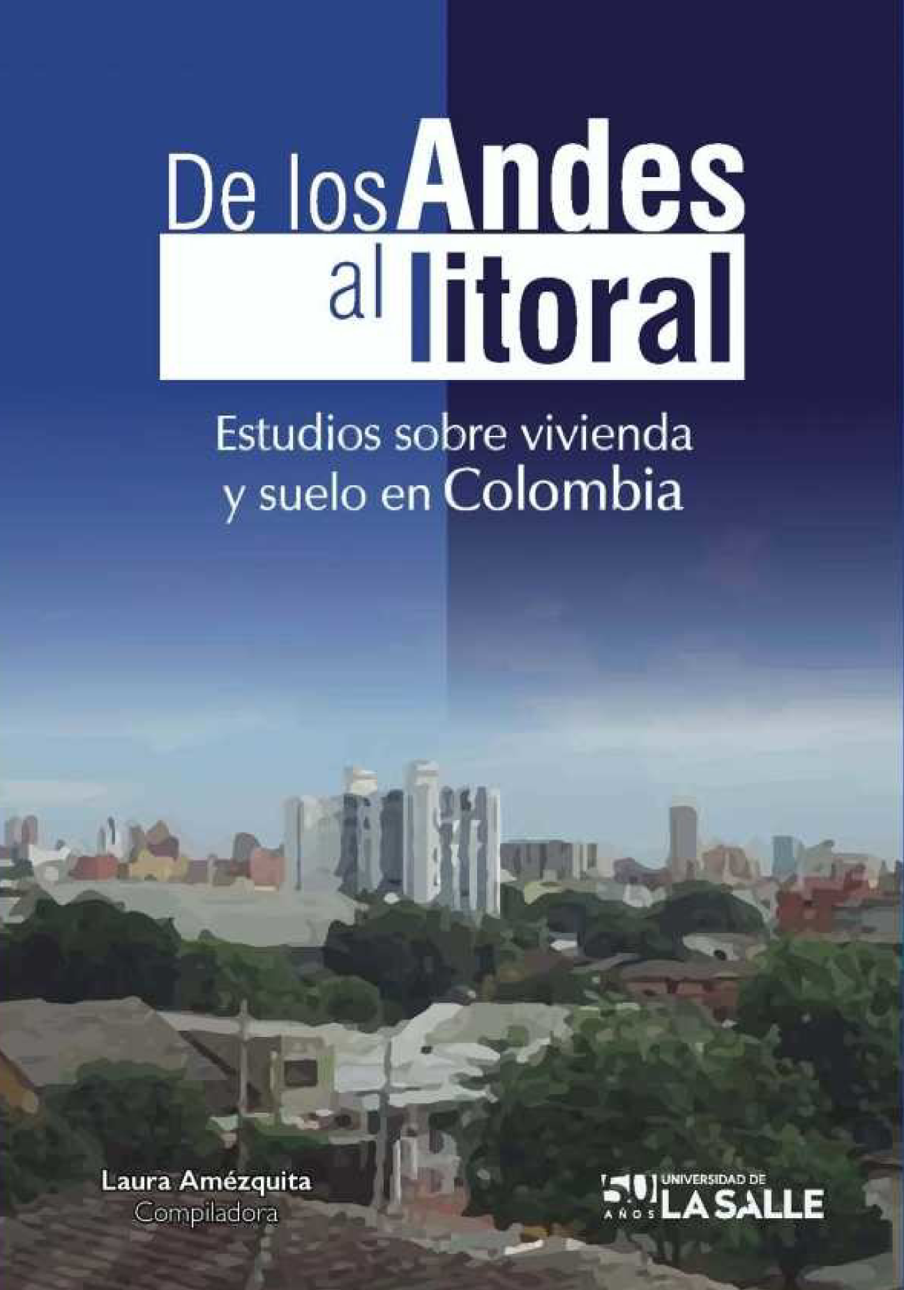 De los Andes al litoral: estudios sobre vivienda y suelo en Colombia