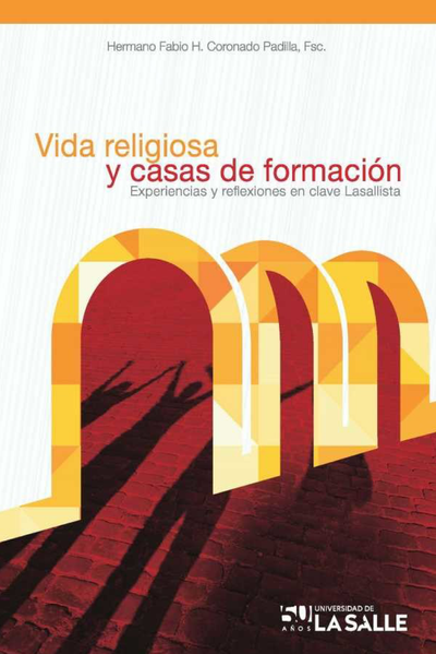 Vida religiosa y casas de formación: experiencias y reflexiones en clave Lasallista