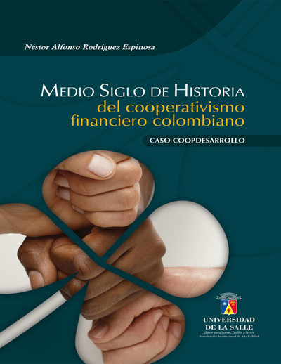 Medio siglo de historia del cooperativismo financiero colombiano: caso Coopdesarollo