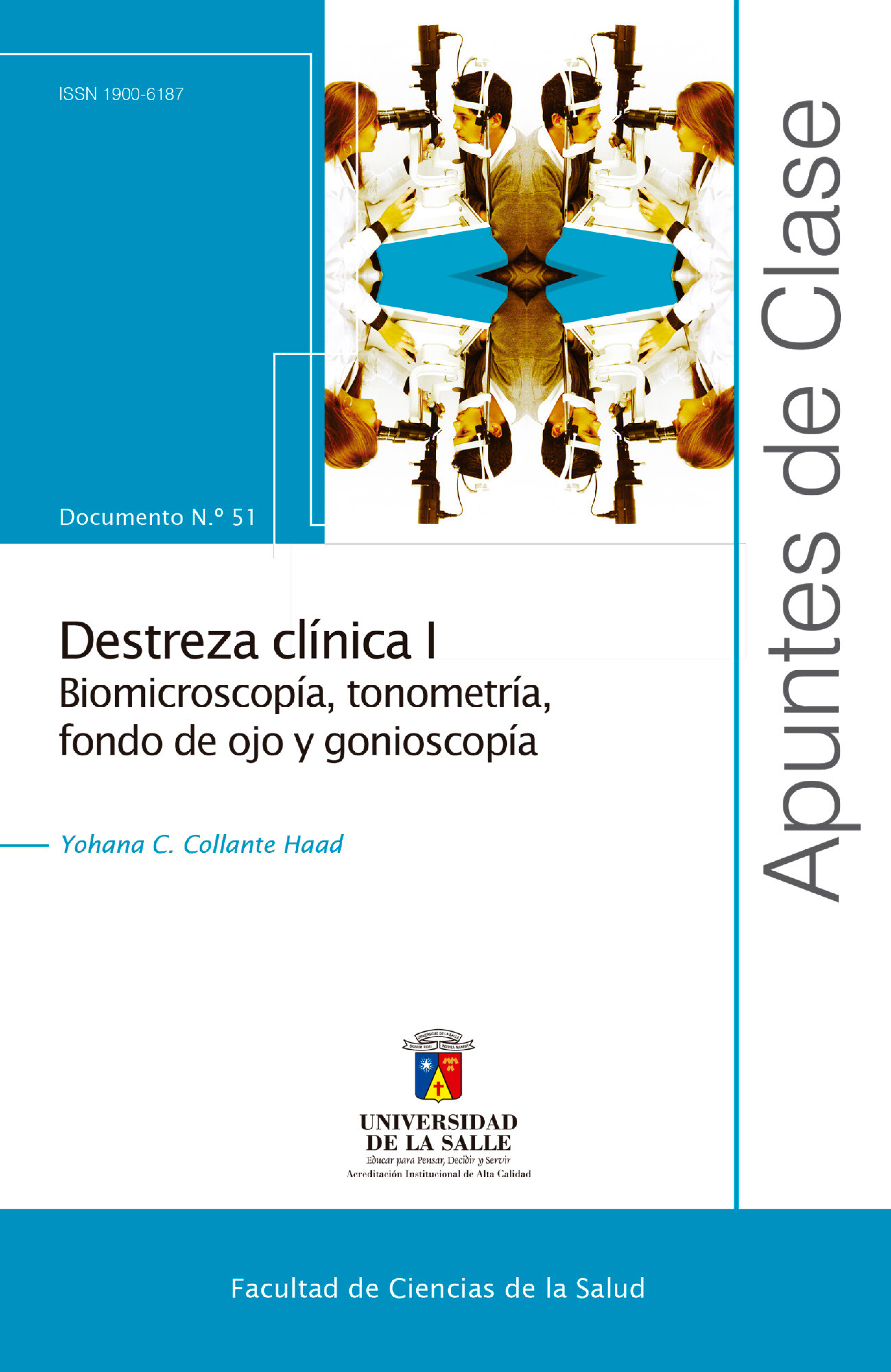Destreza clínica I: biomicroscopía, tonometría, fondo de ojo y gonioscopía