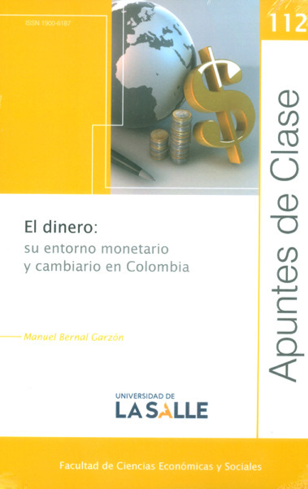 El dinero: su entorno monetario y cambiario en Colombia
