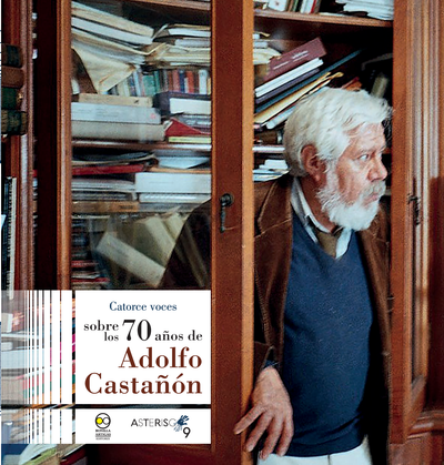 Catorce voces sobre los 70 años de Adolfo Castañón