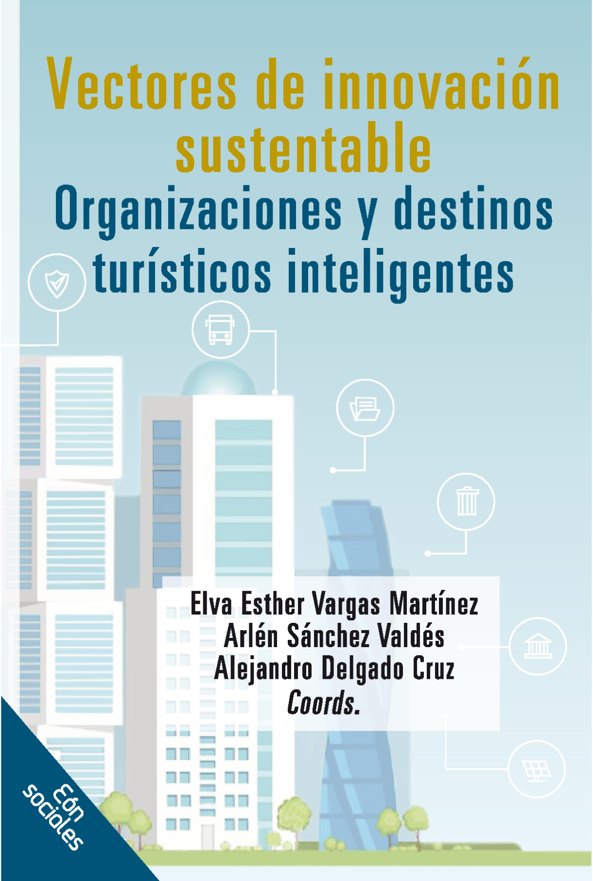 Vectores de innovación sustentable: organizaciones y destinos turísticos inteligentes
