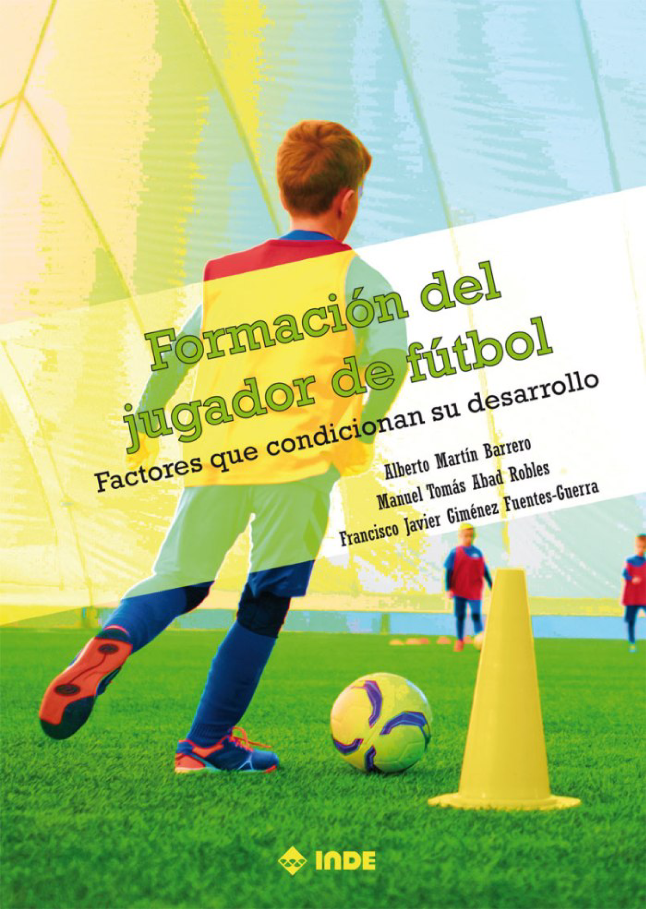 Formación del jugador de fútbol: factores que condicionan su desarrollo