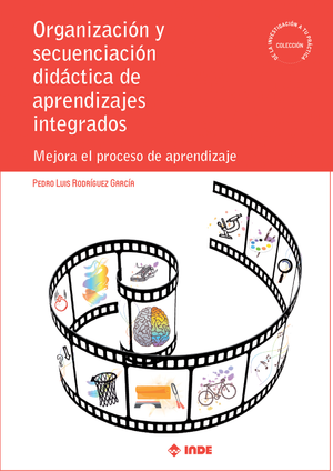 Organización y secuenciación didáctica de aprendizajes integrados: mejora el proceso de aprendizaje