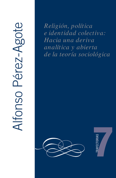 Religión, política e identidad colectiva: hacia una deriva analítica y abierta de la teoría sociológica