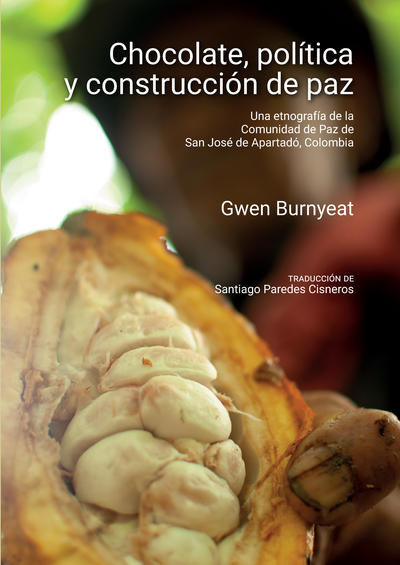 Chocolate, política y construcción de paz: una etnografía de la comunidad de paz de San José de Apartadó, Colombia