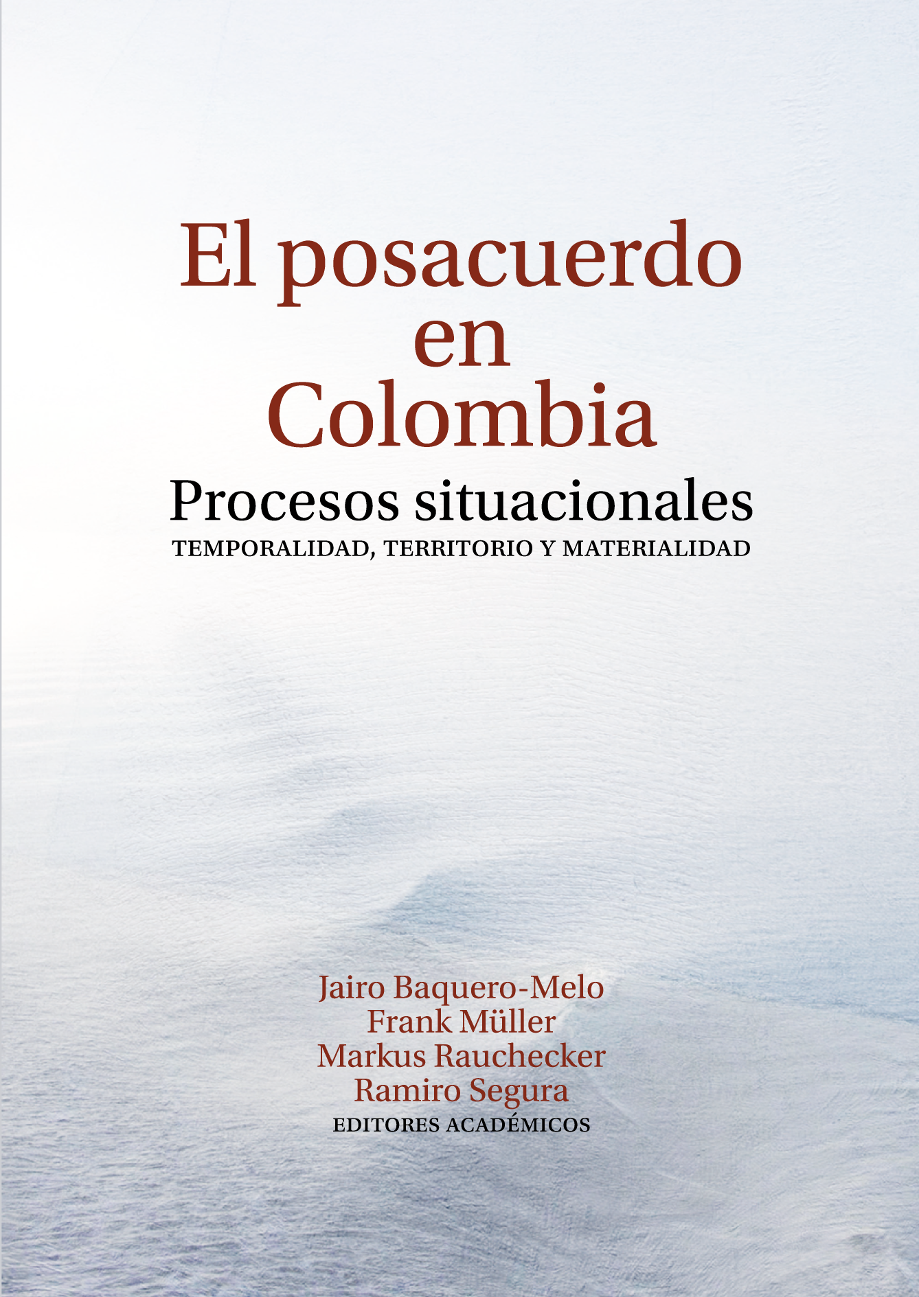 El posacuerdo en Colombia: procesos situacionales. Temporalidad, territorio y materialidad