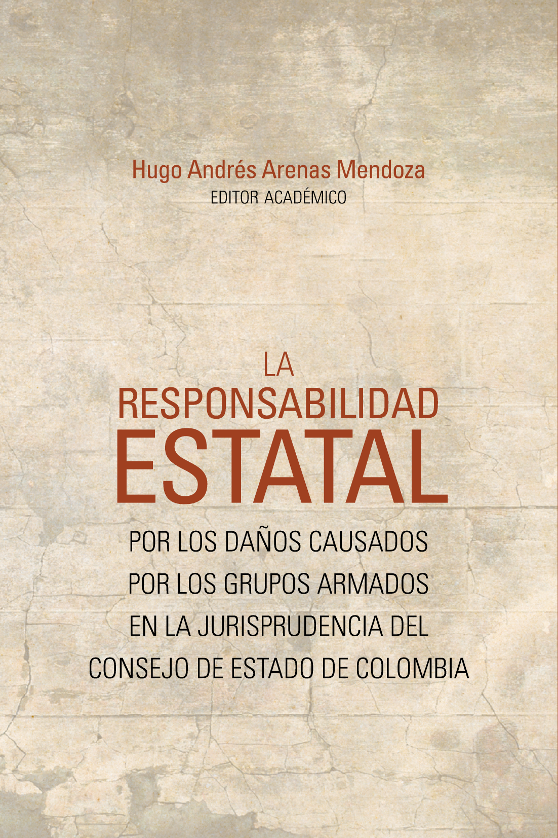 La responsabilidad estatal por los daños causados por los grupos armados en la jurisprudencia del Consejo de Estado de Colombia