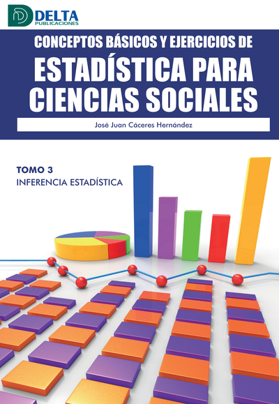 Conceptos básicos y ejercicios de estadística para ciencias sociales. Tomo 3: inferencia estadística