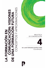 La formación en comunicación: visiones de una formación futura. Conceptos y aproximaciones