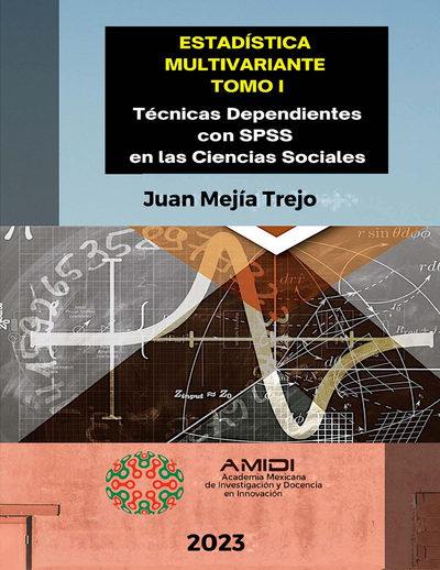 Estadística multivariante: técnicas dependientes con SPSS en las Ciencias Sociales. Tomo I