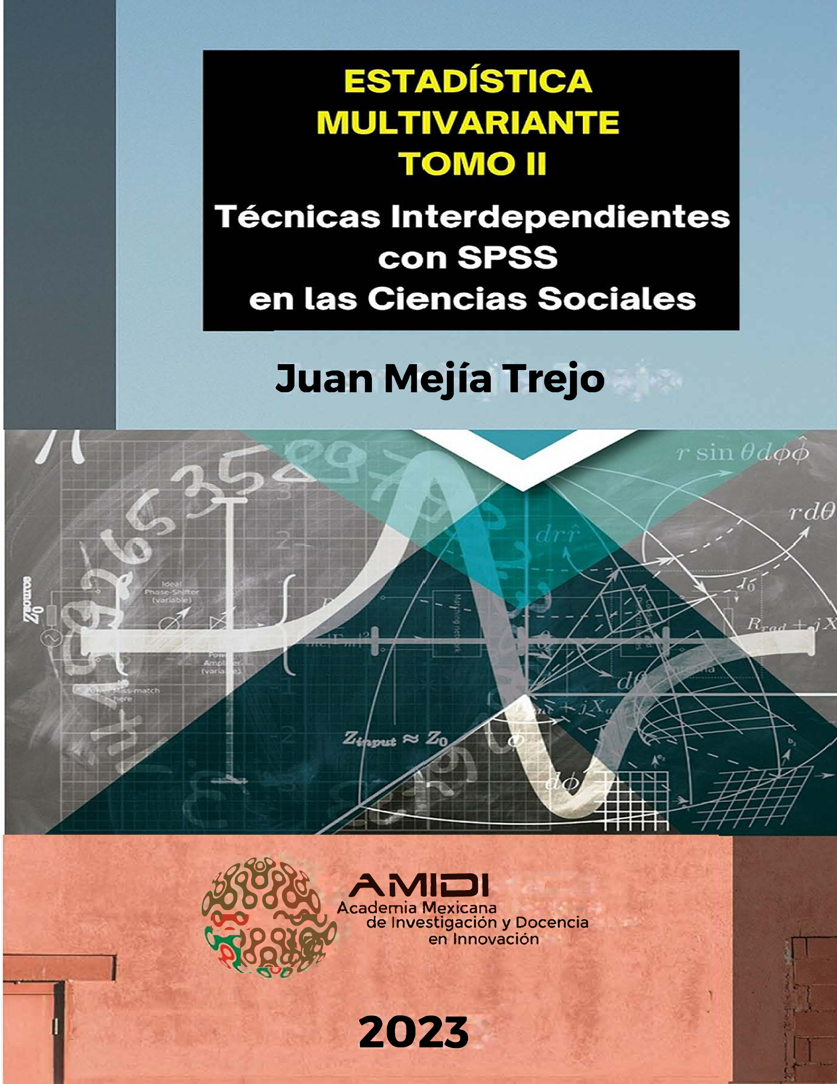 Estadística multivariante: técnicas interdependientes con SPSS en las Ciencias Sociales. Tomo II