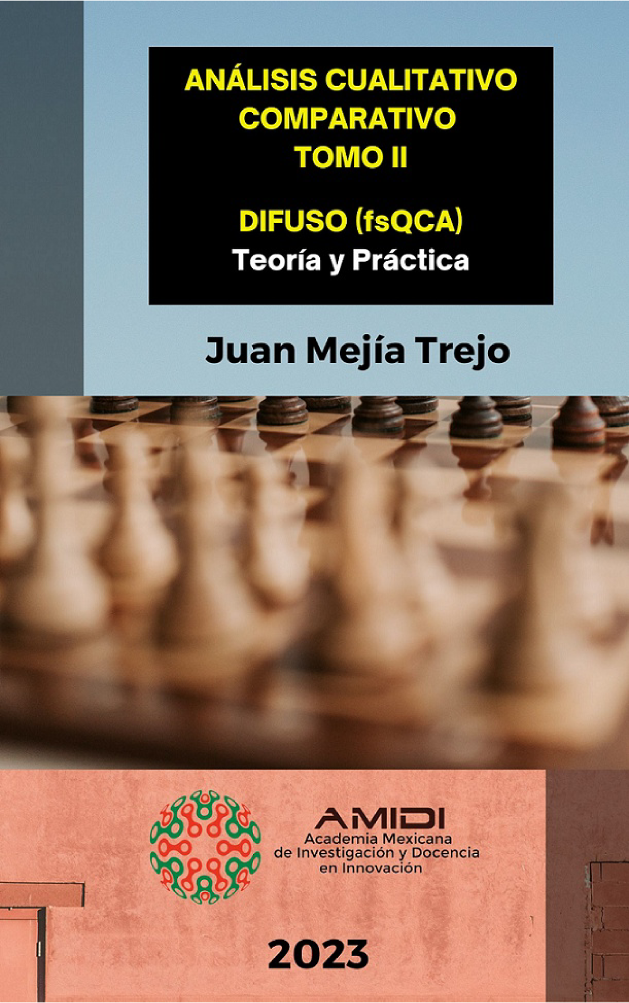 Análisis cualitativo comparativo: difuso (fsQCA): teoría y práctica. Tomo II