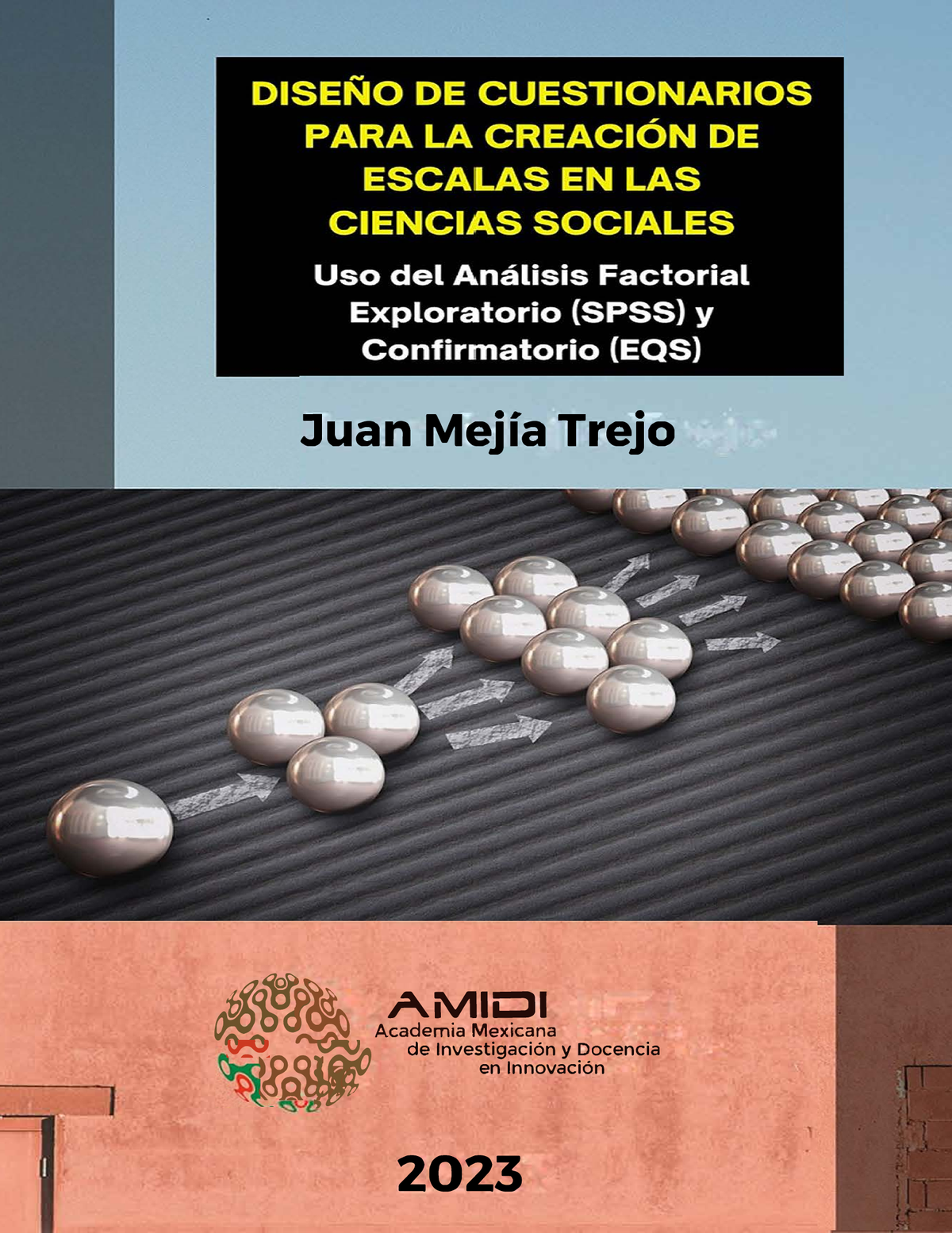 Diseño de cuestionarios para la creación de escalas en las ciencias sociales: uso del Análisis Factorial Exploratorio (SPSS) y Confirmatorio (EQS)