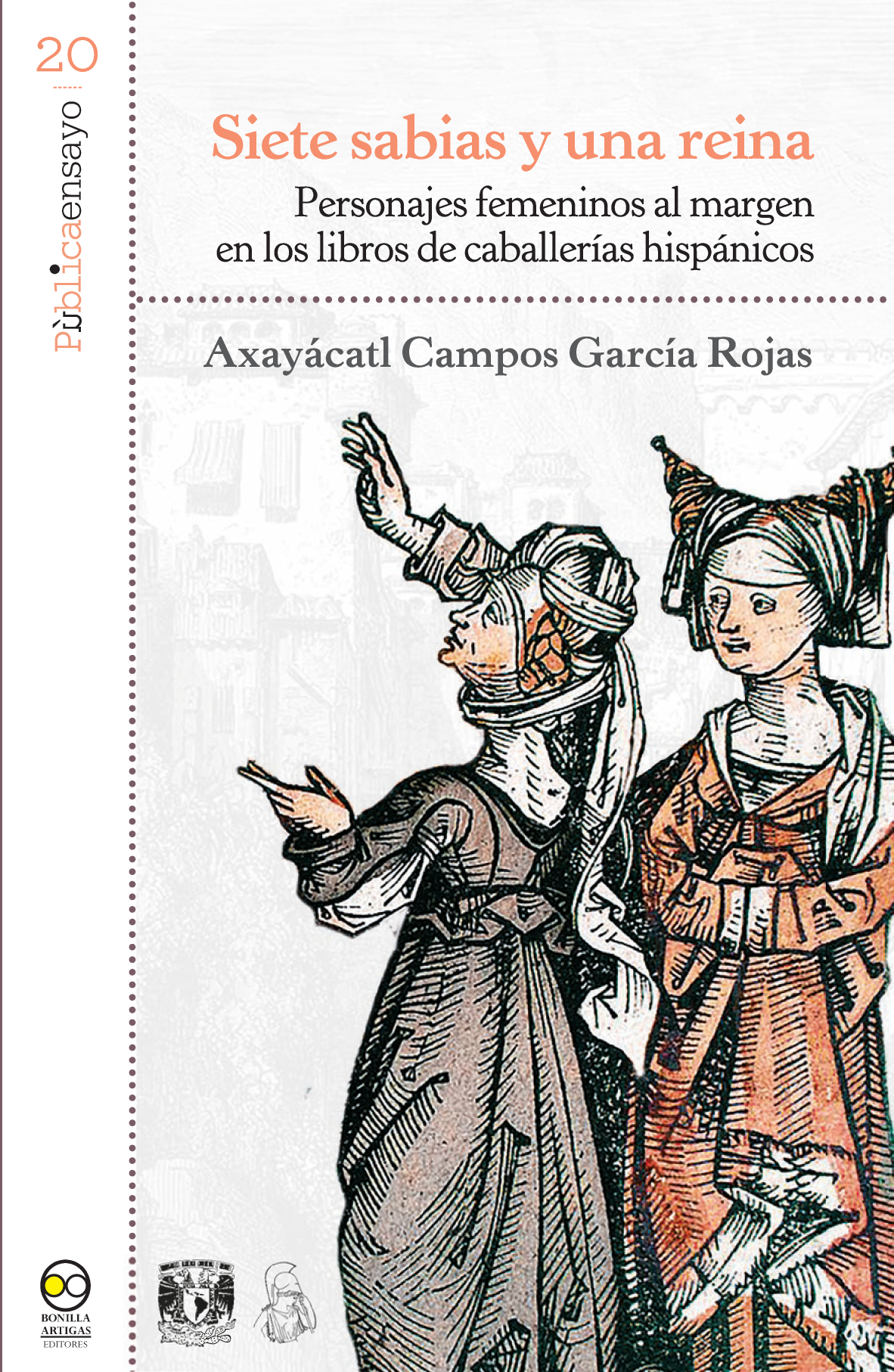 Siete sabias y una reina: personajes femeninos al margen en los libros de caballerías hispánicos