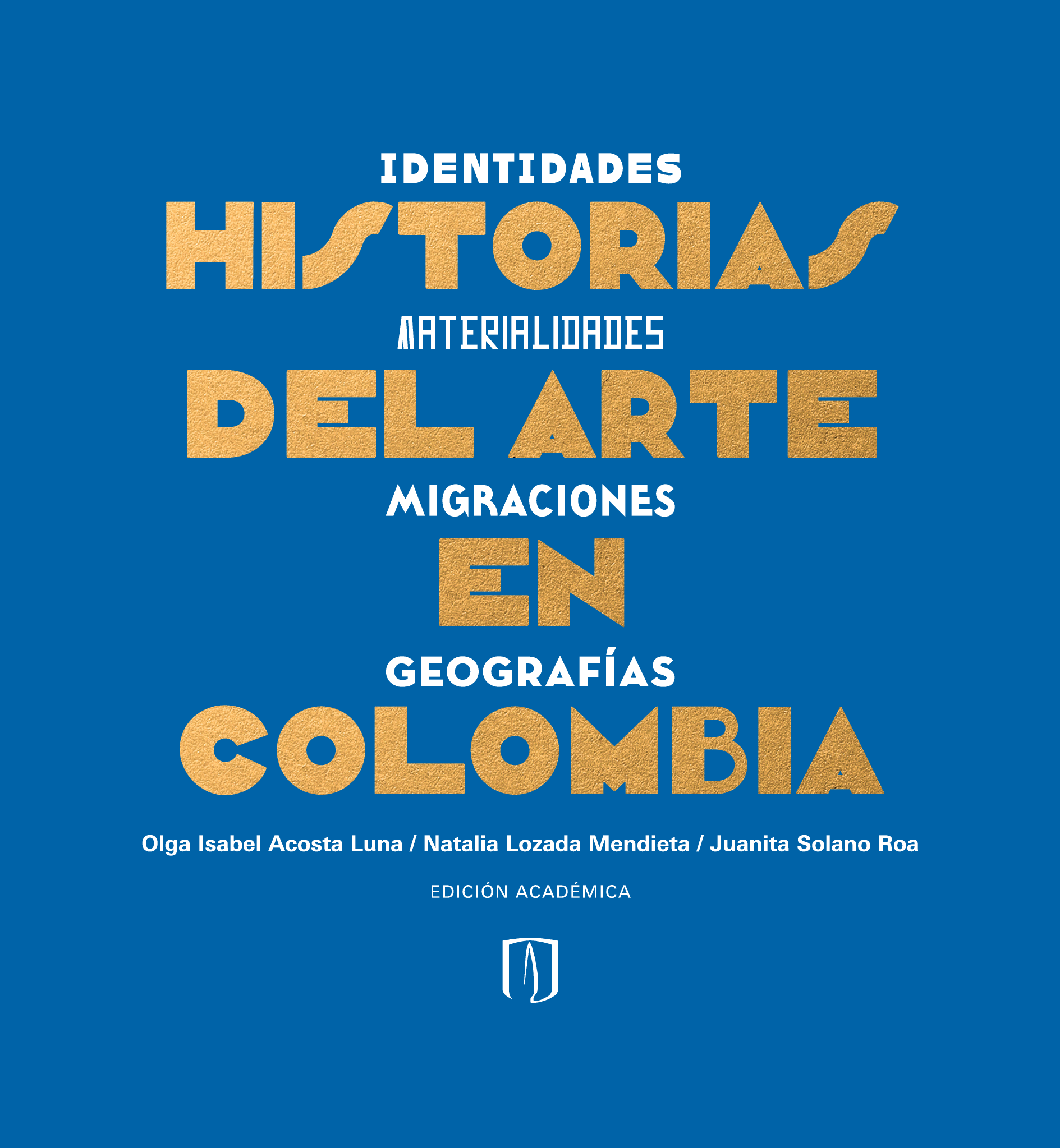Historias del arte en Colombia: identidades, materialidades, migraciones, geografías
