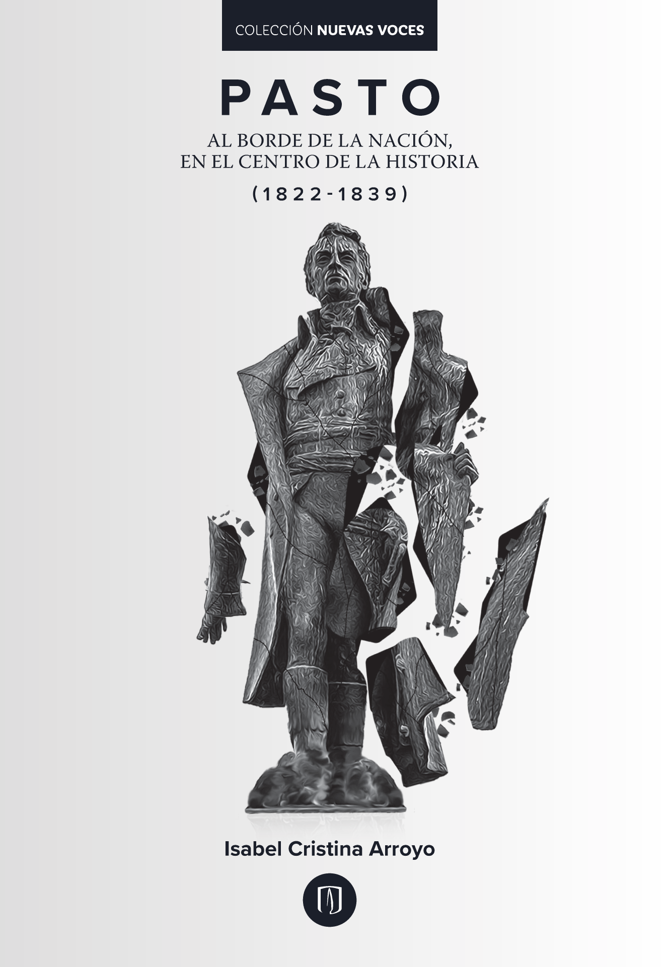 Pasto: al borde de la nación, en el centro de la historia (1822-1839)