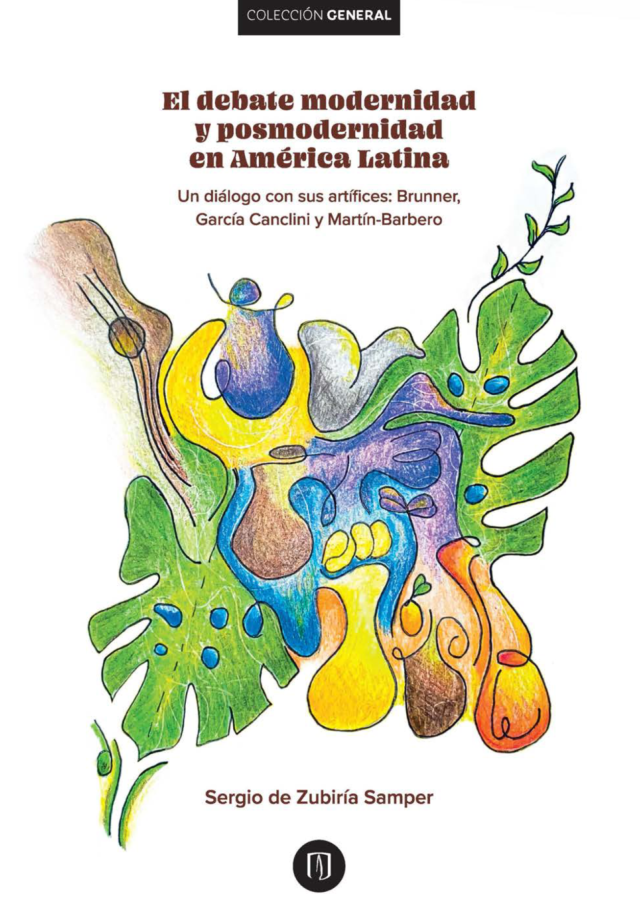 El debate modernidad y posmodernidad en América Latina: un diálogo con sus artífices: Brunner, García Canclini y Martín-Barbero