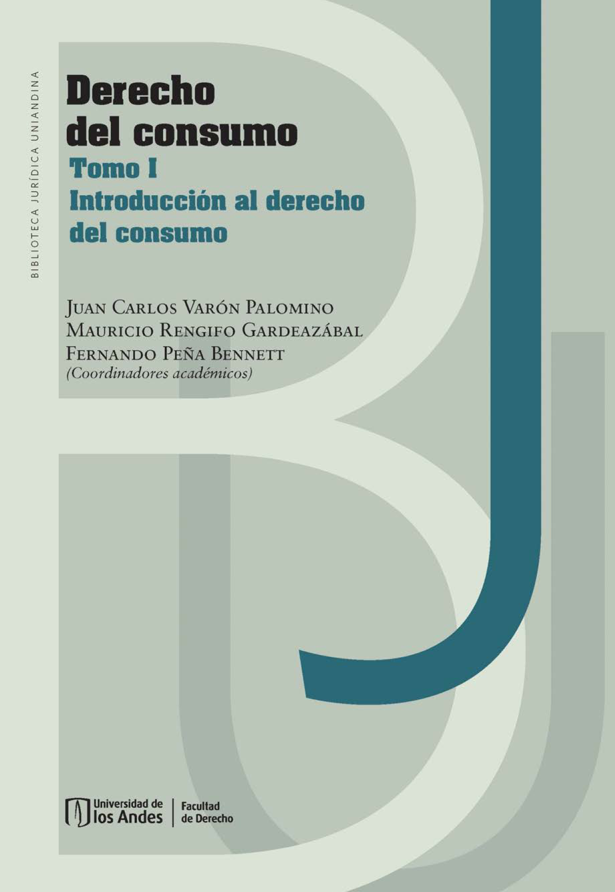 Derecho del consumo. Tomo I: Introducción al derecho del consumo