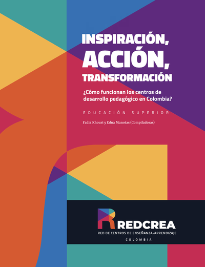 Inspiración, acción, transformación: ¿cómo funcionan los centros de desarrollo pedagógico en Colombia? Educación superior