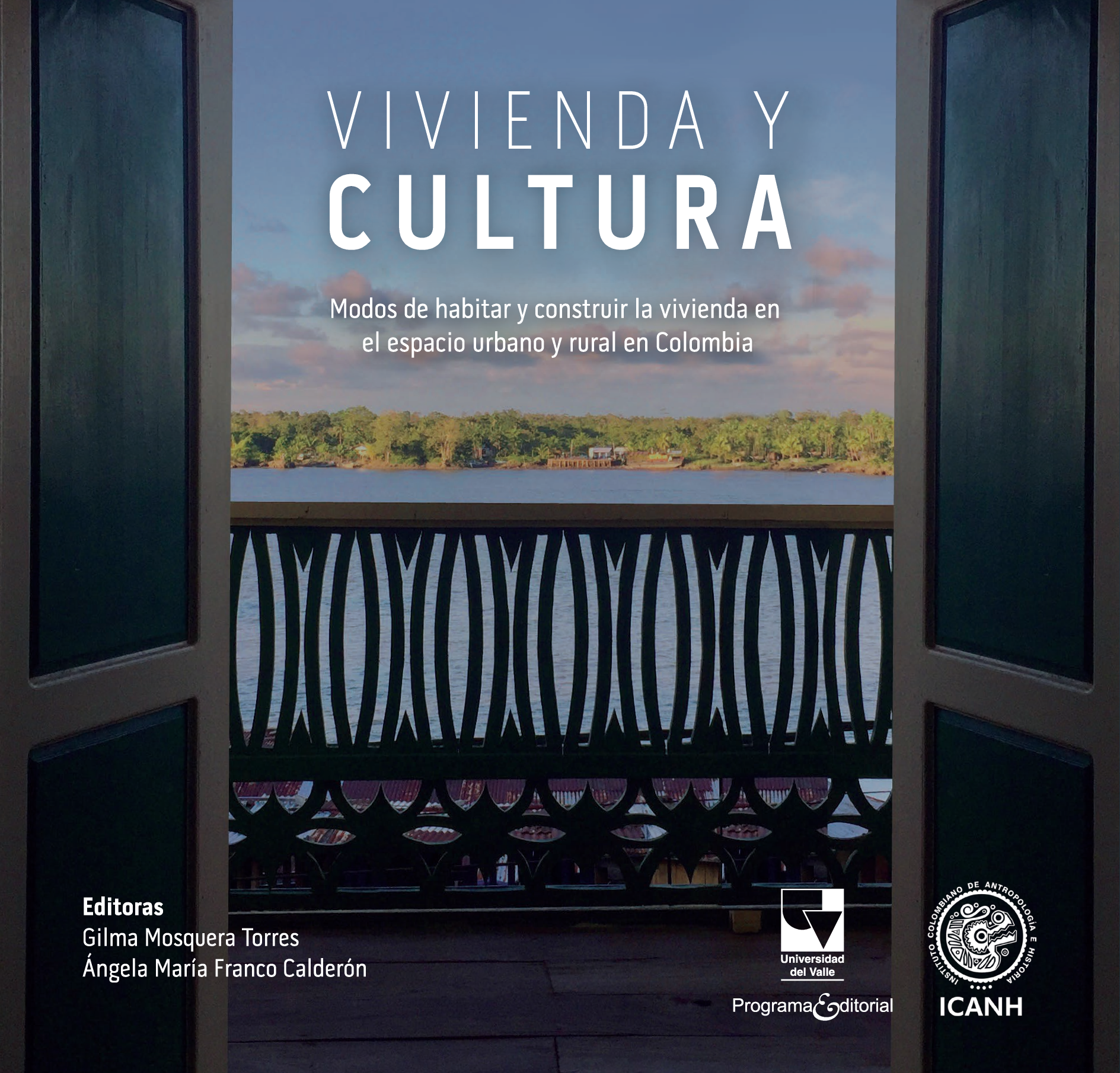 Vivienda y cultura: modos de habitar y construir la vivienda en el espacio urbano y rural en Colombia