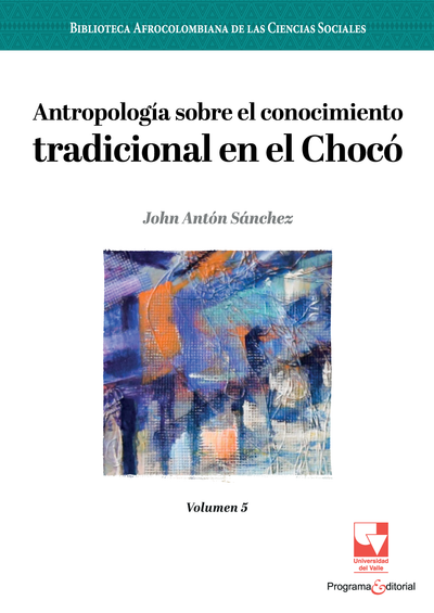 Antropología sobre el conocimiento tradicional en el Choco