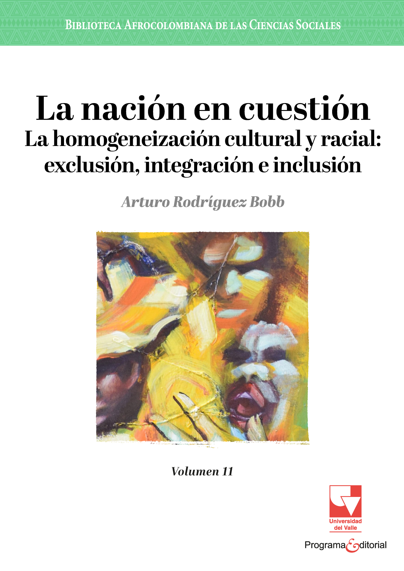 La nación en cuestión. La homogeneización cultural y racial en Cartagena: exclusión, integración e inclusión