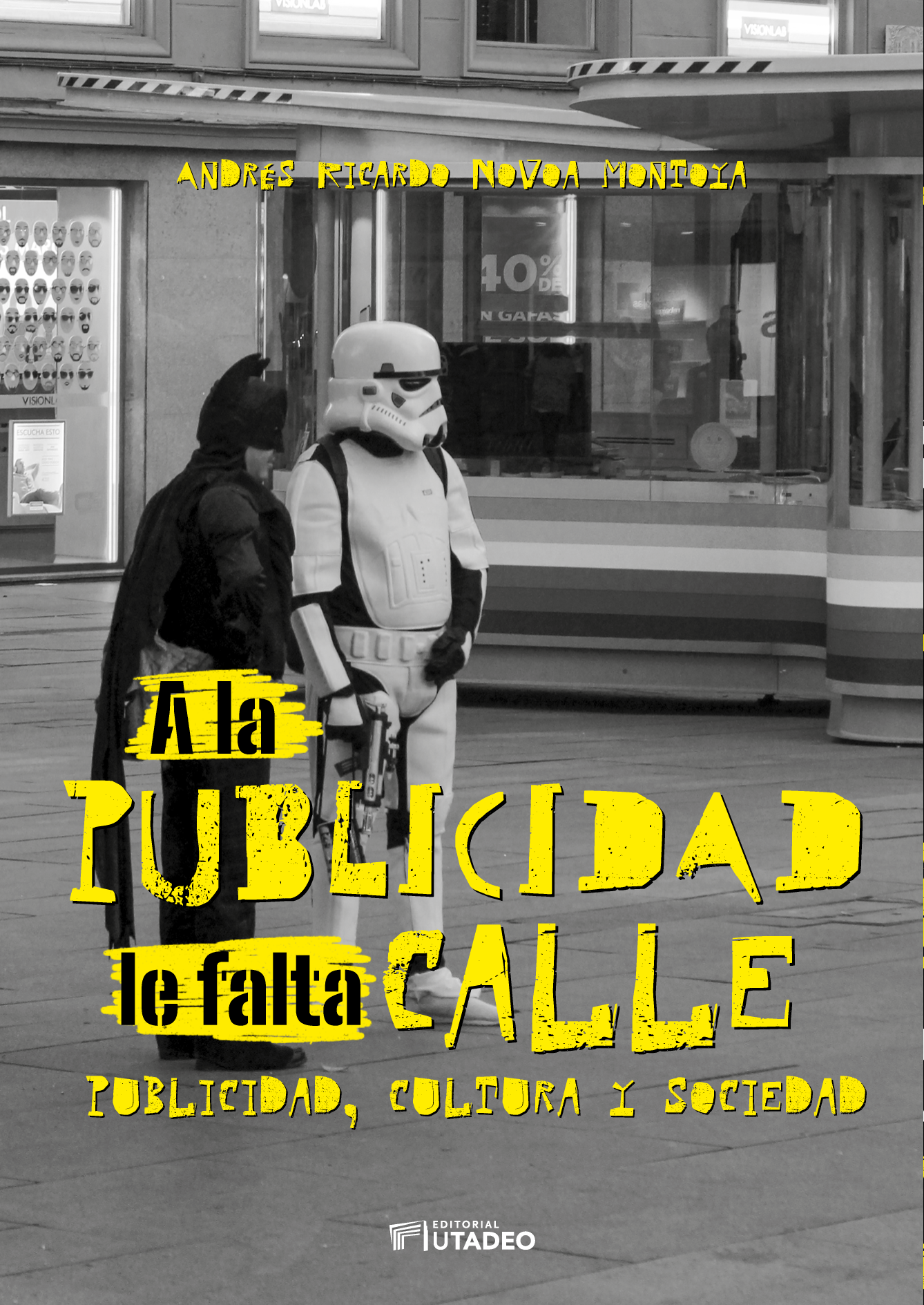 A la publicidad le falta calle: publicidad, cultura y sociedad