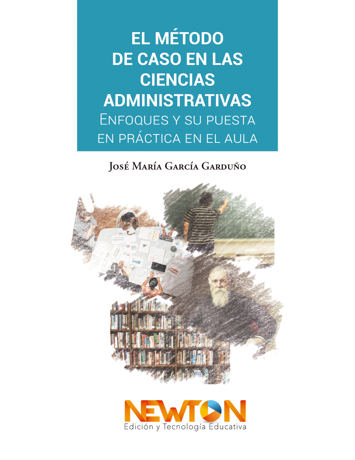 El método de caso en las ciencias administrativas: enfoques y su puesta en práctica en el aula
