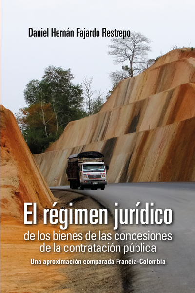 El régimen jurídico de los bienes de las concesiones de la contratación pública: una aproximación comparada Francia-Colombia