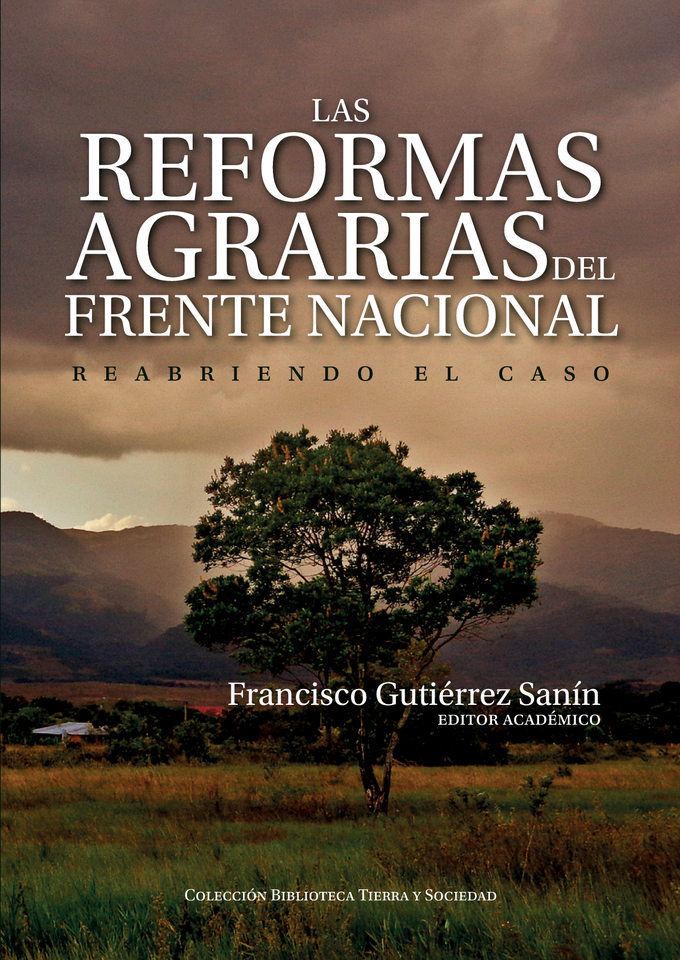 Las reformas agrarias del Frente Nacional: reabriendo el caso