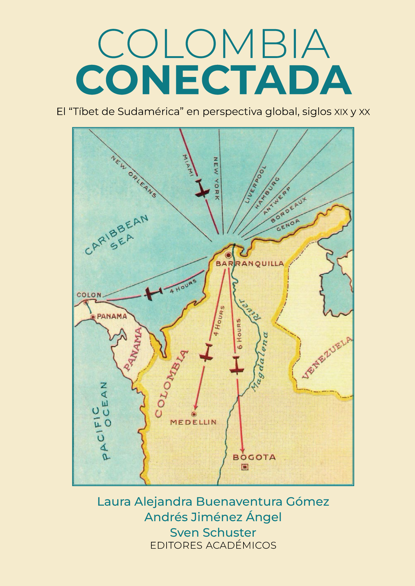 Colombia conectada: el “Tíbet de Sudamérica” en perspectiva global, siglos XIX y XX