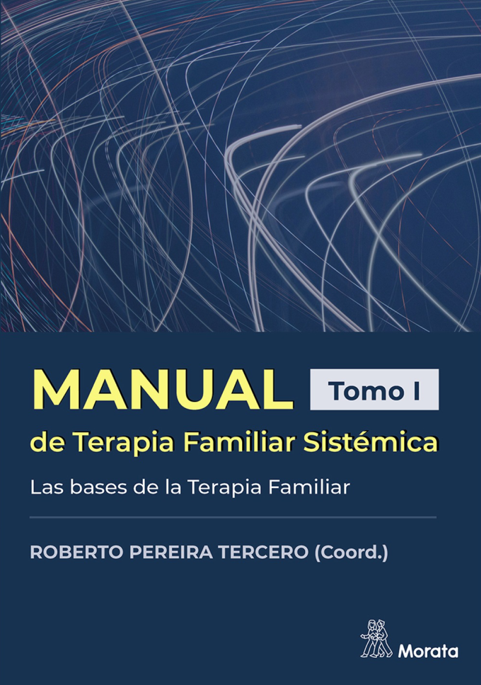 Manual de terapia familiar sistémica. Tomo 1: las bases de la terapia familiar