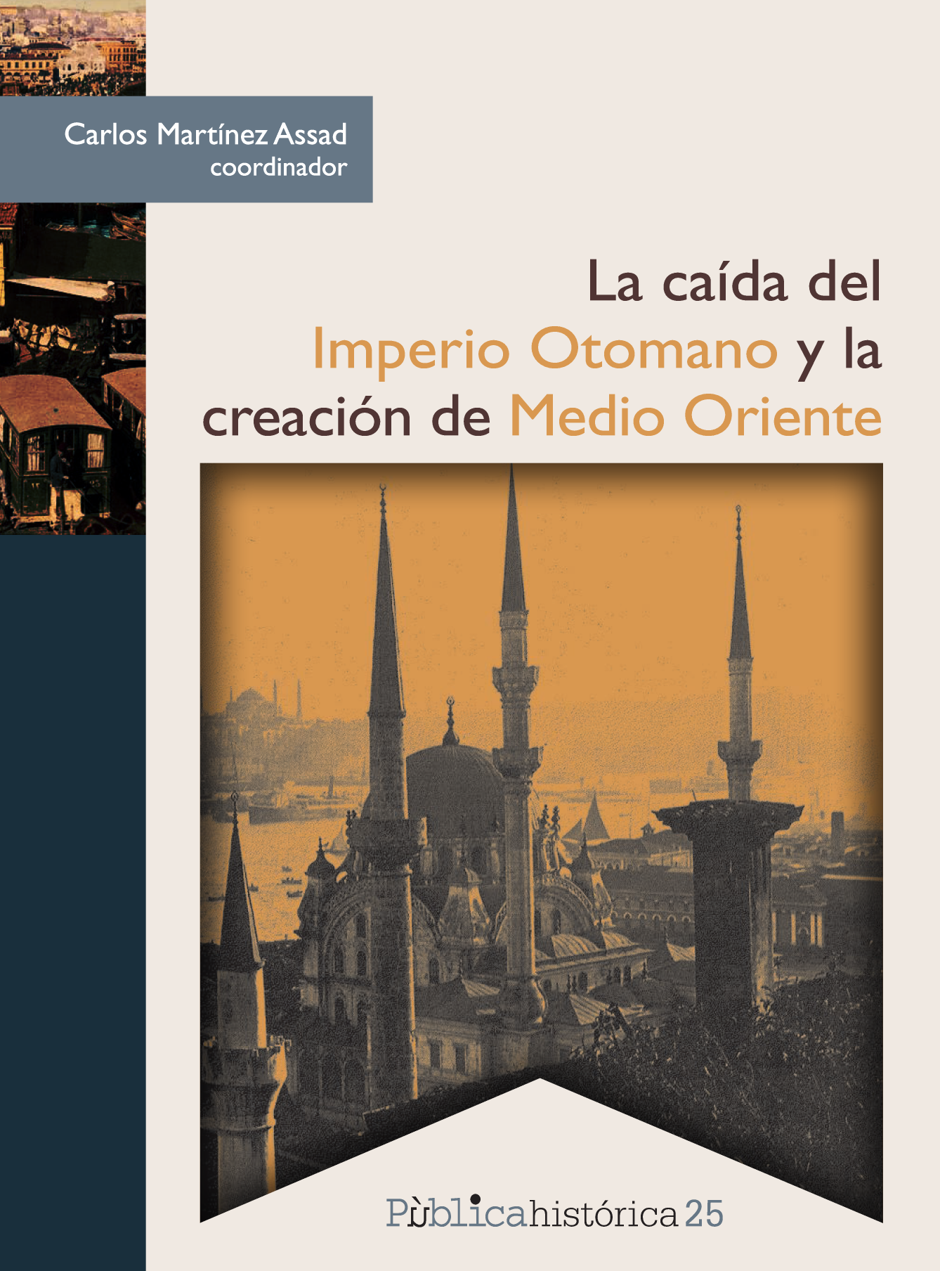 La caída del Imperio Otomano y la creación de Medio Oriente