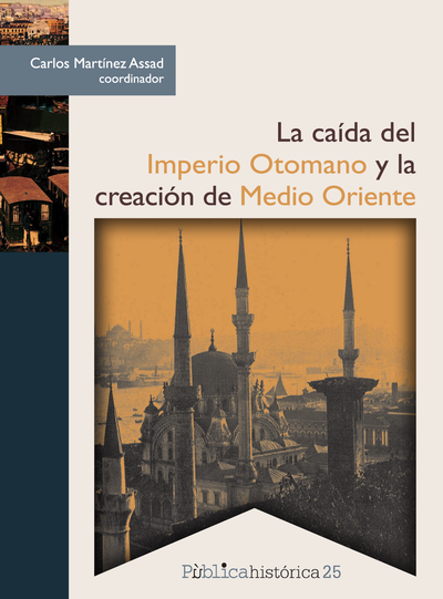 La caída del Imperio Otomano y la creación de Medio Oriente