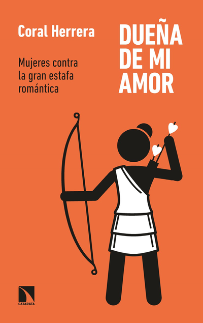 Dueña de mi amor: mujeres contra la gran estafa romántica