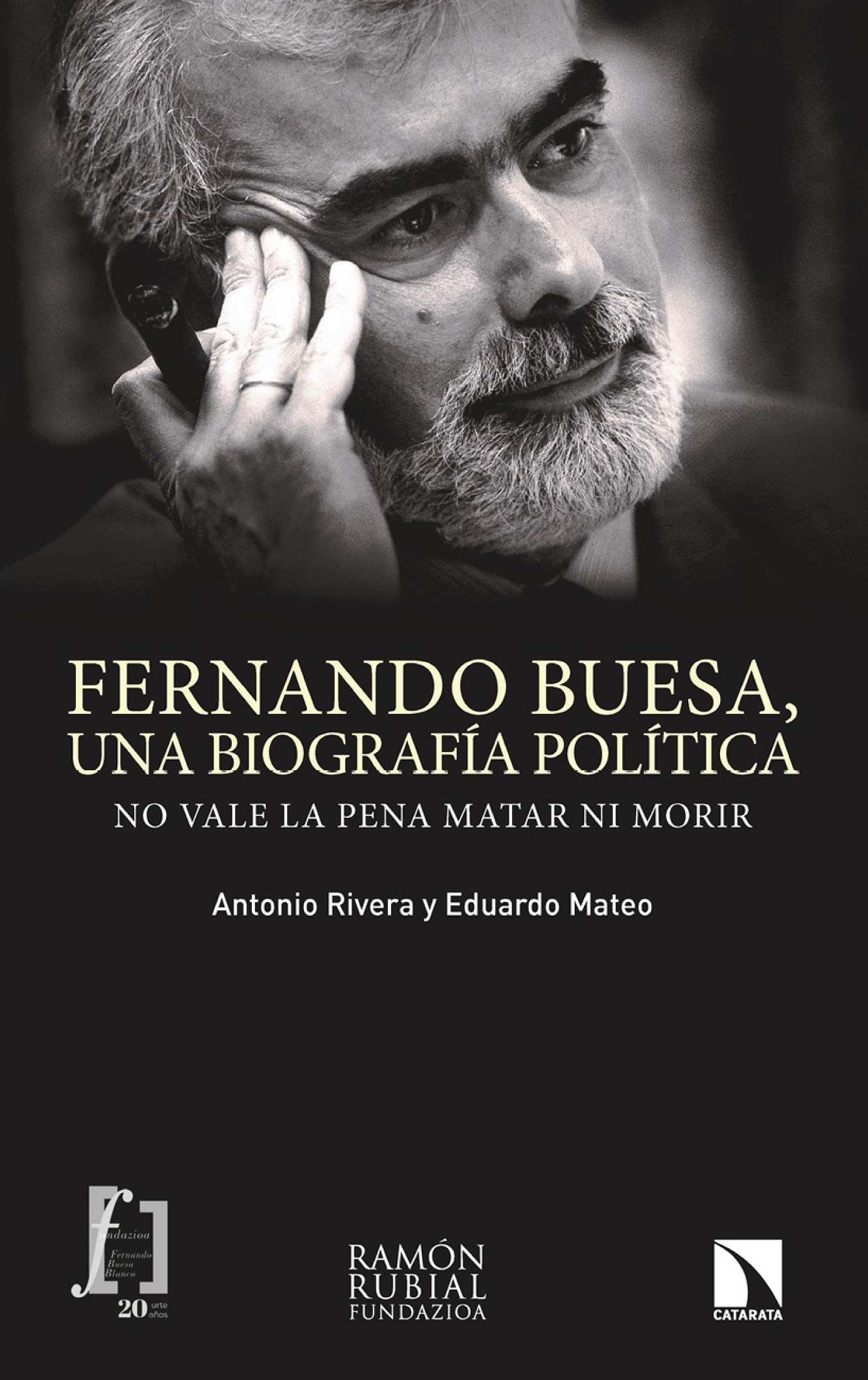 Fernando Buesa, una biografía política: no vale la pena matar ni morir