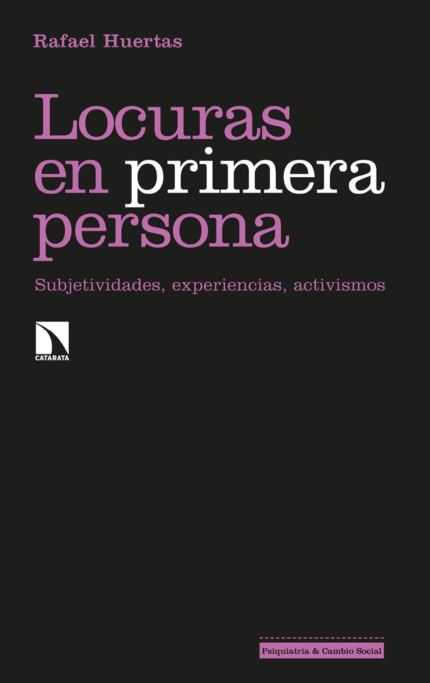 Locuras en primera persona: subjetividades, experiencias, activismos