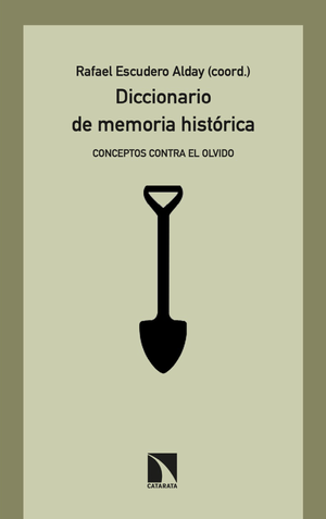 Diccionario de memoria histórica: conceptos contra el olvido
