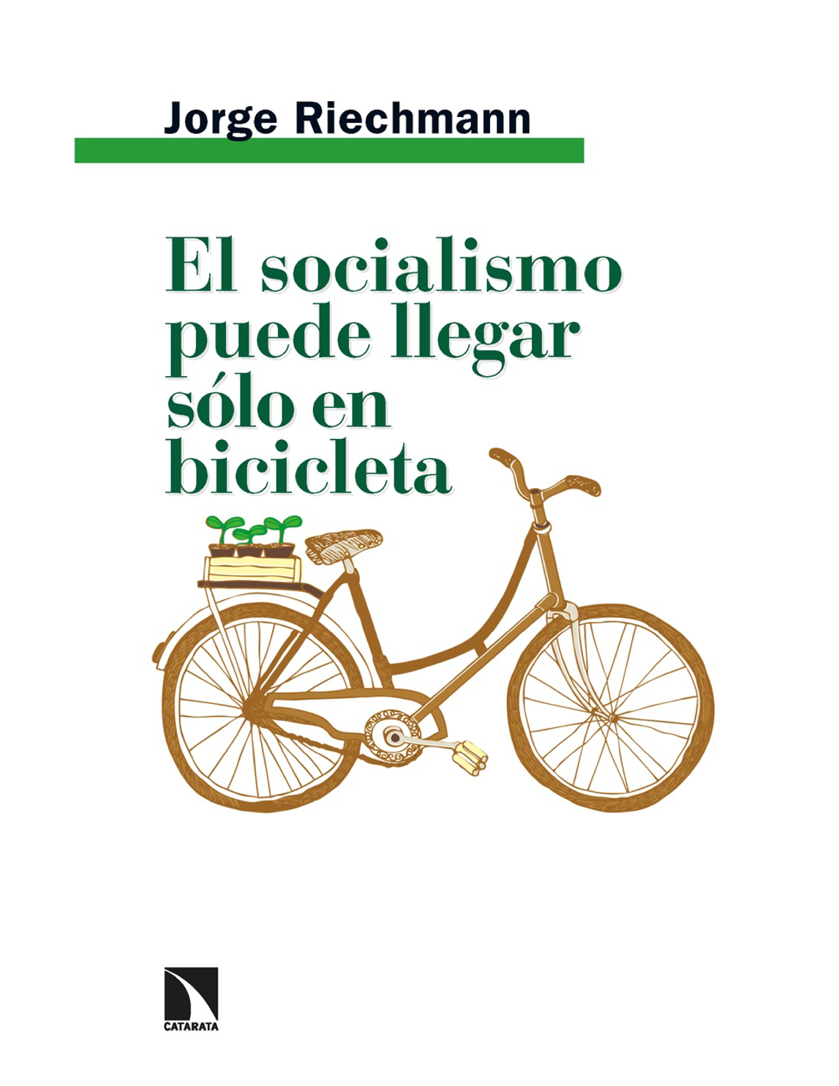 El socialismo puede llegar sólo en bicicleta: ensayos ecosocialistas