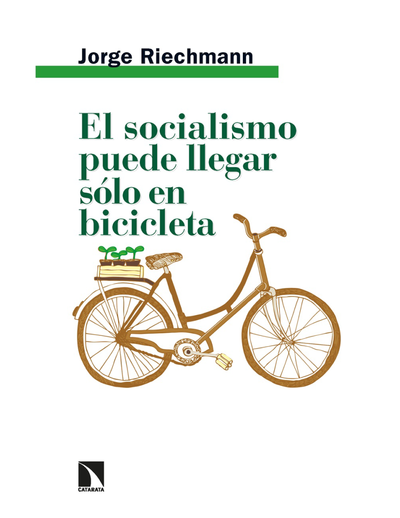 El socialismo puede llegar sólo en bicicleta: ensayos ecosocialistas