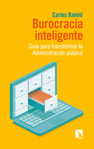Burocracia inteligente: guía para transformar la administración pública