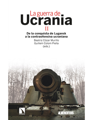 La guerra de Ucrania II: de la conquista de Lugansk a la contraofensiva ucraniana