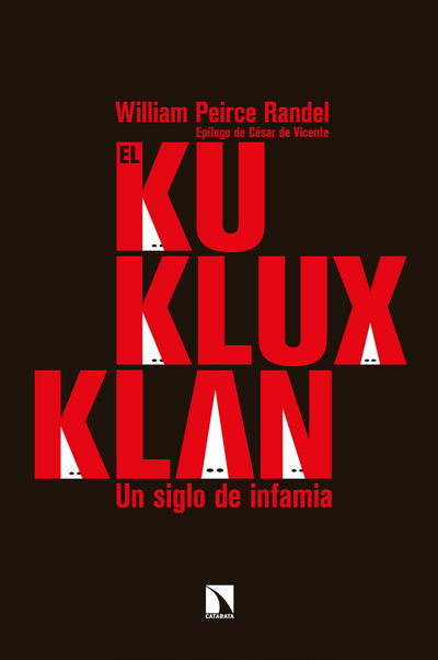 El Ku Klux Klan: un siglo de infamia