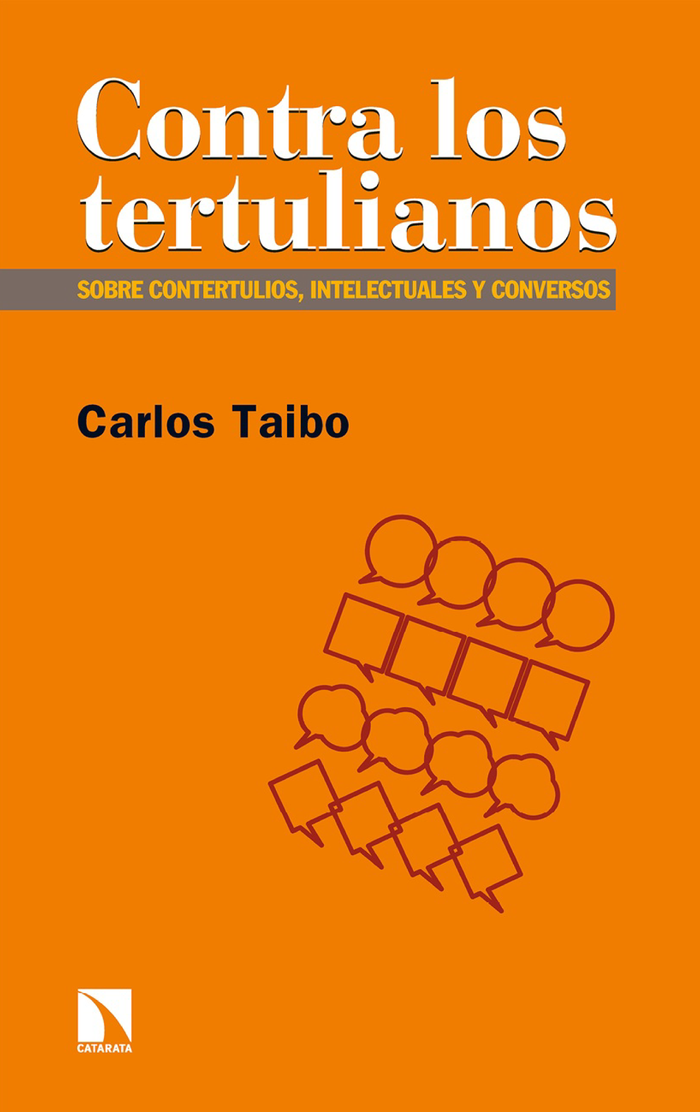 Contra los tertulianos: contertulios, intelecturales y conversos