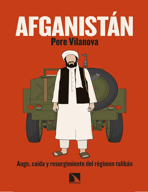 Afganistán: auge, caída y resurgimiento del régimen Talibán